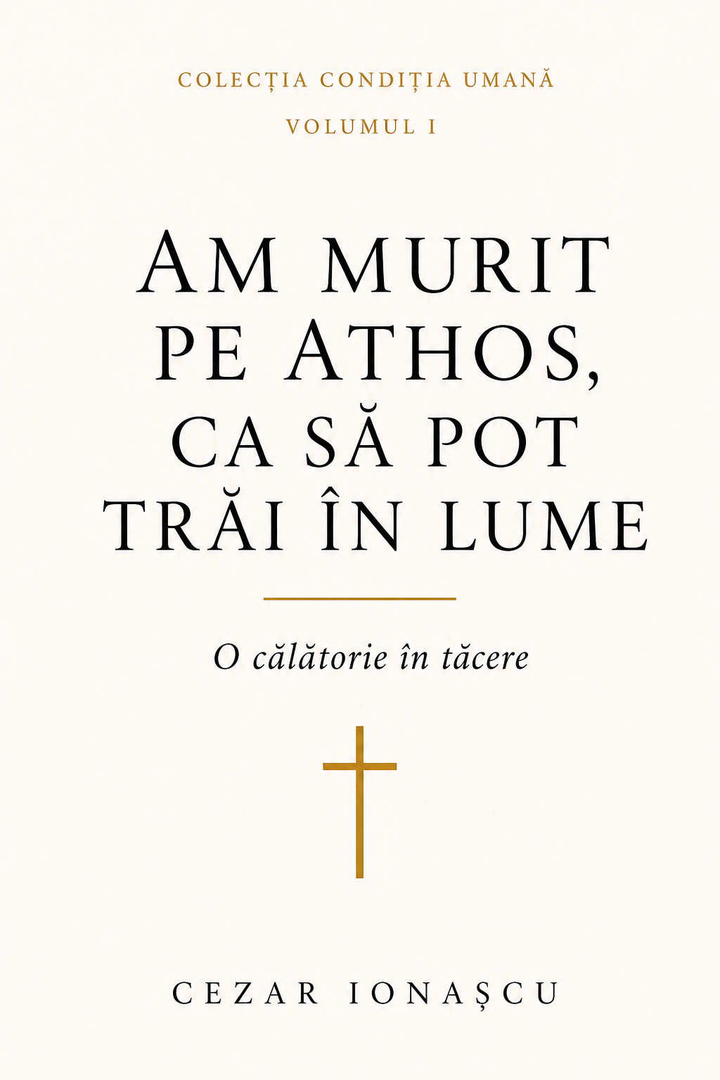 Coperta cărții Am murit pe Athos, ca să pot trăi în lume